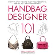 Handbag Designer 101 ...,Blumenthal, Emily,9780760339732