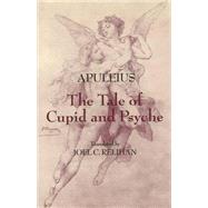 The Tale of Cupid and Psyche by Relihan, Joel C., 9780872209732