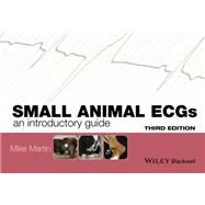 Small Animal ECGs: An Introductory Guide by Martin, Mike, 9781118409732