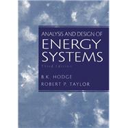 Analysis and Design of Energy Systems by Hodge, B. K.; Taylor, Robert P., 9780135259733