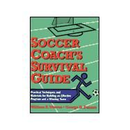 Soccer Coach's Survival Guide by Warren, William E., 9780139079733