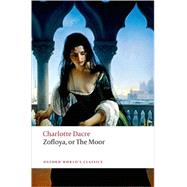 Zofloya or The Moor by Dacre, Charlotte; Michasiw, Kim Ian, 9780199549733