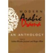Modern Arabic Drama : An Anthology by Jayyusi, Salma Khadra; Allen, Roger, 9780253209733