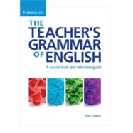 The Teacher's Grammar of English with Answers: A Course Book and Reference Guide by Ron Cowan, 9780521809733