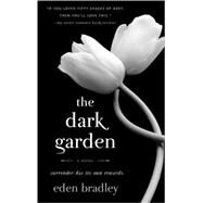 The Dark Garden A Novel by BRADLEY, EDEN, 9780553589733