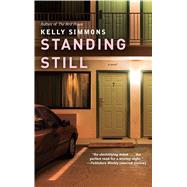 Standing Still A Novel by Simmons, Kelly, 9780743289733