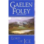 Lord of Ice by FOLEY, GAELEN, 9780804119733