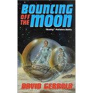 Bouncing Off the Moon by Gerrold, David, 9780812589733