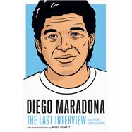 Diego Maradona: The Last Interview and Other Conversations by House, Melville, 9781612199733