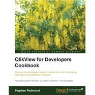 QlikView for Developers Cookbook: Discover the Strategies Needed to Tackle the Most Challenging Tasks Facing the Qlickview Developer by Redmond, Stephen, 9781782179733