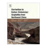 Darriwilian to Sandbian (Ordovician) Graptolites from Northwest China by Chen, Xu, 9780128009734