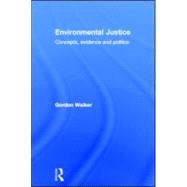 Environmental Justice: Concepts, Evidence and Politics by Walker; Gordon, 9780415589734