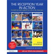 The Reception Year in Action, revised and updated edition: A month-by-month guide to success in the classroom by Ephgrave; Anna, 9780415659734