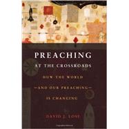 Preaching at the Crossroads by Lose, David J., 9780800699734