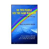 No Two People See the Same Rainbow by Truby, Bill, 9780972589734