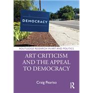 Art Criticism and the Appeal to Democracy by Craig Peariso, 9781041169734