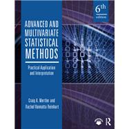 Advanced and Multivariate Statistical Methods: Practical Application and Interpretation by Mertler; Craig A., 9781138289734