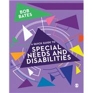 A Quick Guide to Special Needs and Disabilities by Bates, Bob, 9781473979734