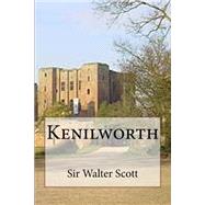 Kenilworth by Scott, Walter, Sir; Ballin, M. G. P., 9781507869734