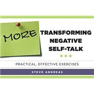 More Transforming Negative Self-Talk Practical, Effective Exercises by Andreas, Steve, 9780393709735