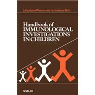Handbook of Immunological Investigations in Children by Watson, Graham J.; Bird, A. Graham, 9780723609735