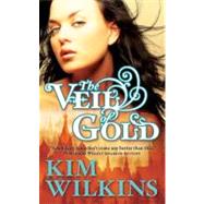 The Veil of Gold by Wilkins, Kim, 9780765359735