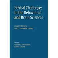 Ethical Challenges in the Behavioral and Brain Sciences by Sternberg, Robert J.; Fiske, Susan T., 9781107039735