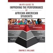 An Rti Guide to Improving the Performance of African American Students by Williams, Dwayne D., 9781483319735
