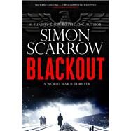 Blackout A Gripping WW2 Thriller by Scarrow, Simon, 9781496739735