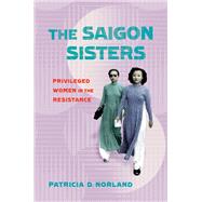 The Saigon Sisters by Norland, Patricia D., 9781501749735