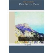 Cape Breton Tales by Smith, Harry James, 9781507549735