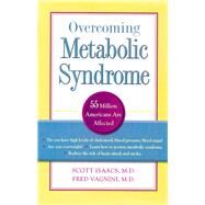 Overcoming Metabolic Syndrome by Isaacs, Scott; Vagnini, Fred, 9781886039735