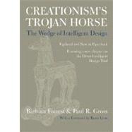 Creationism's Trojan Horse The Wedge of Intelligent Design by Forrest, Barbara; Gross, Paul R., 9780195319736