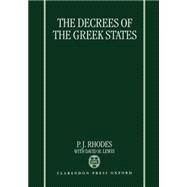 The Decrees of the Greek States by Rhodes, P. J.; Lewis, David M., 9780198149736