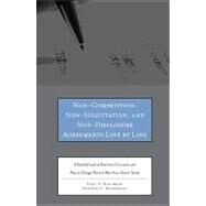 Non-competition, Non-solicitation, and Non-disclosure Agreements Line by Line: A Detailed Look at Restrictive Covenants and How to Change Them to Meet Your Clients' Needs by Blachman, Gary D.; Brenneman, Deborah S., 9780314279736