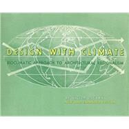 Design with Climate by Olgyay, Victor; Olgyay, Aladar (CON); Lyndon, Donlyn (CON); Olgyay, Victor W. (CON); Reynolds, John (CON), 9780691169736