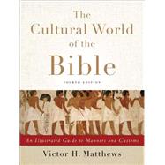 The Cultural World of the Bible by Matthews, Victor H., 9780801049736