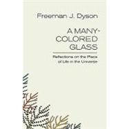 A Many-Colored Glass by Dyson, Freeman J., 9780813929736