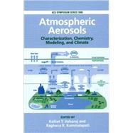Atmospheric Aerosols Characterization, Chemistry, Modeling, and Climate by Valsaraj, Kalliat T.; Kommalapati, Raghava R., 9780841269736