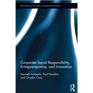 Corporate Social Responsibility, Entrepreneurship, and Innovation by Amaeshi; Kenneth, 9781138959736