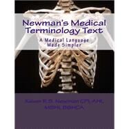 Newman's Medical Terminology Text by Newman, Xaiver Rauf S.; Newman, Kalifa R., 9781491229736