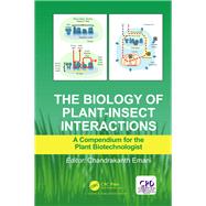 The Biology of Plant-Insect Interactions: A Compendium for the Plant Biotechnologist by Emani; Chandrakanth, 9781498709736