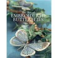 The Art of Embroidered Butterflies by Hall, Jane E, 9781782219736