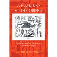 A Hard Day at the Orifice by Miller, John M., 9781796009736