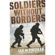 Soldiers Without Borders by McPhedran, Ian, 9780732289737