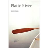 Platte River by Bass, Rick, 9780803259737