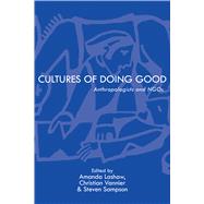 Cultures of Doing Good by Lashaw, Amanda; Vannier, Christian; Sampson, Steven; Bernal, Victoria (CON); Bornstein, Erica (CON), 9780817359737