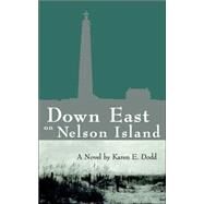 Down East on Nelson Island by Dodd, Karen E., 9780970719737