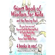 Giant Book of Wisdom for Kids and the Dancing Duck by Rossano, Diana Jo, Ph.d., 9781500739737