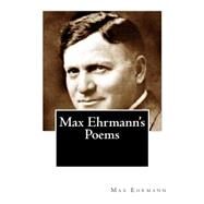 Max Ehrmann's Poems by Ehrmann, Max, 9781507529737